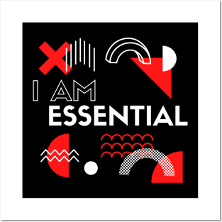 I AM ESSENTIAL Posters and Art